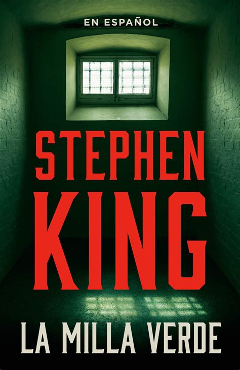 La Milla Verde Spanish Edition By Stephen King La Milla Verde The Green Mile Spanish Edition Spanish La Milla Verde The Green Mile Atria Espanol Spanish