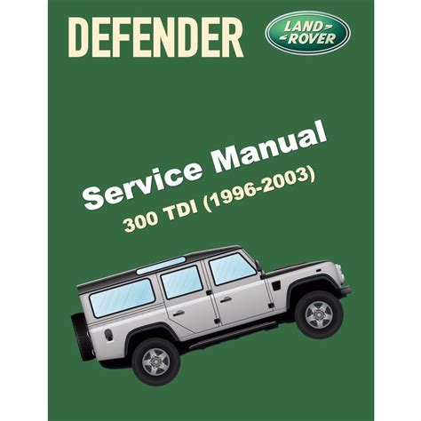 Land Rover Defender 1996 2008 Service And Repair Manual