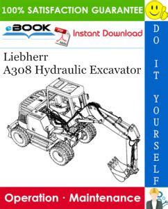 Liebherr A308 Hydraulic Excavator Operation Maintenance Manual