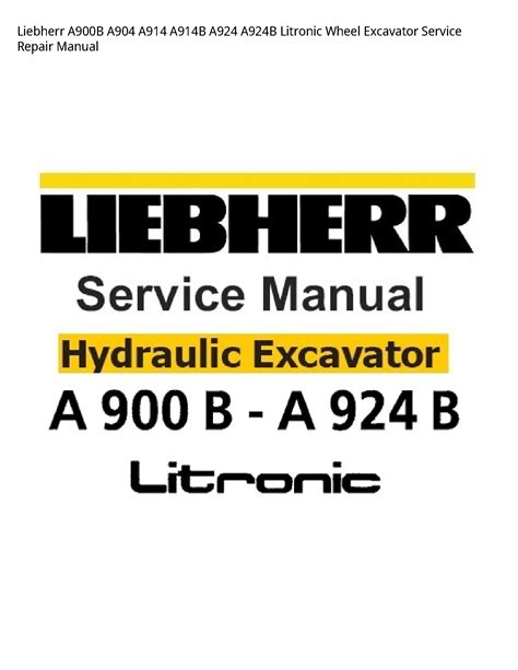 Liebherr A900b A904 A914 A914b A924 Excavator Service Manual