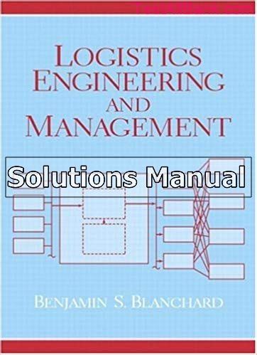 Logistics Engineering And Management Blanchard Solutions Manual