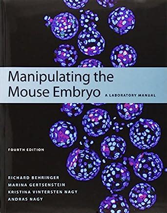 Manipulating The Mouse Embryo A Laboratory Manual Fourth Edition