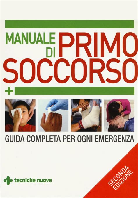 Manuale Di Primo Soccorso Guida Completa Per Ogni Emergenza