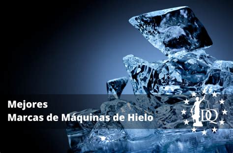 Marcas de Máquinas de Hielo: Una Guía Exhaustiva para Tus Necesidades de Hielo