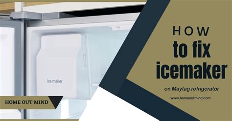 Maytag Refrigerator Troubleshooting Ice Maker: A Comprehensive Guide