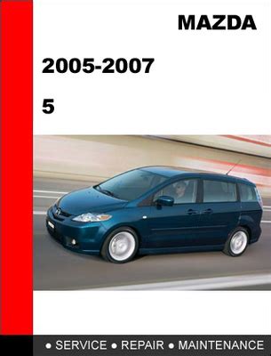 Mazda 5 2005 2006 2007 Workshop Service Repair Manual