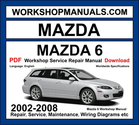 Mazda 6 2002 2008 Full Service Repair Manual