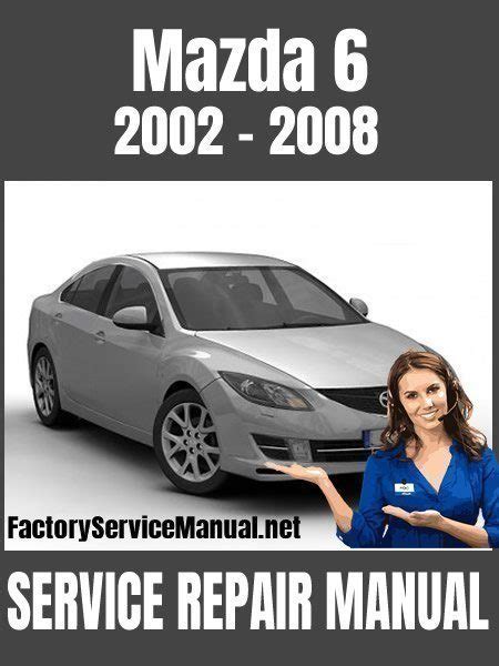 Mazda 6 Service Repair Manual Download 2002 2007