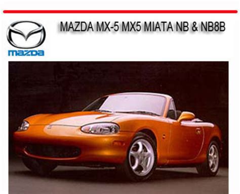 Mazda Mx 5 Mx5 Miata Nb Nb8b Workshop Repair Manual