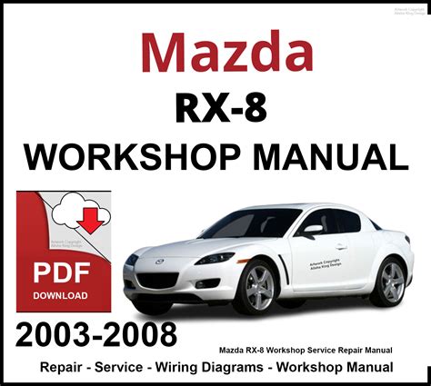 Mazda Rx 8 Service Repair Manual 2003 2008 2 888 Pages Searchable Printable Single File Pdf