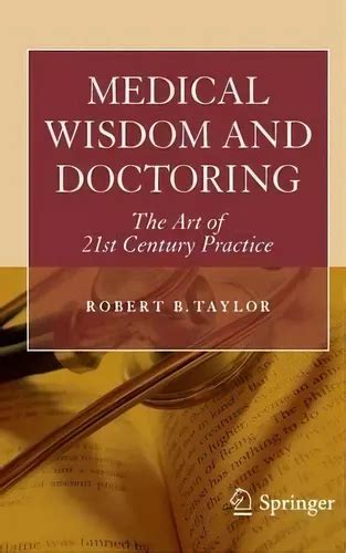 Medical Wisdom And Doctoring Taylor Robert Epubpdf - 