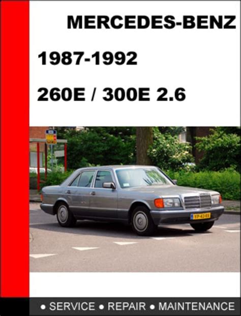 Mercedes Benz 260e 300e 2 6 1987 1992 Service Repair Manual