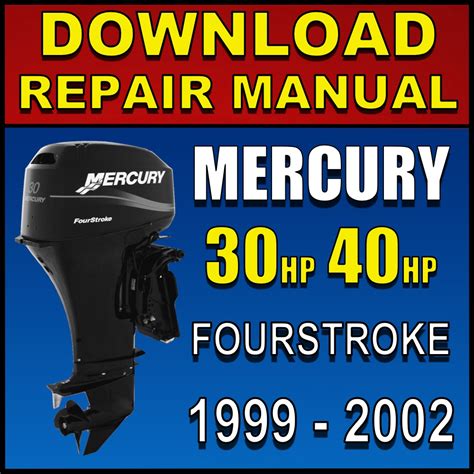 Mercury Mariner Outboard 30hp 40hp Four Stroke Full Service Repair Manual 1998 Onwards