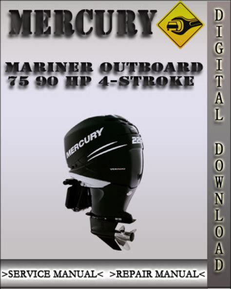 Mercury Mariner Outboard 75 90 4 Stroke Service Repair Manual Download