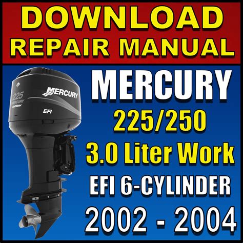 Mercury Outboard 225hp 250hp 3 0 Litre Service Repair Manual Download 2002 Onwards