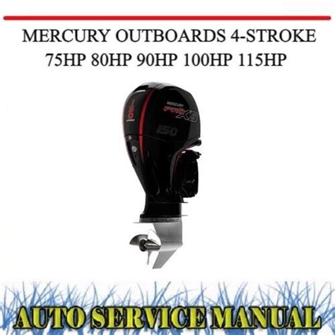 Mercury Outboard 75hp 90hp Four Stroke Full Service Repair Manual 2000 Onwards