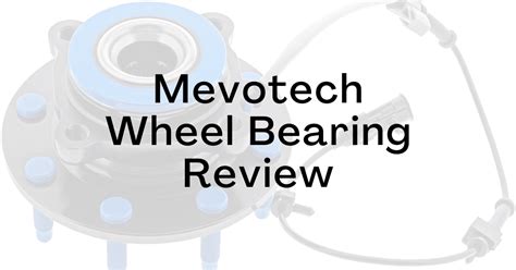 Mevotech Wheel Bearing Review: Uncover the Key to Smoother, Safer Rides