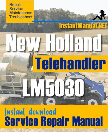 New Holland Lm5030 Telehandler Service Workshop Manual Download