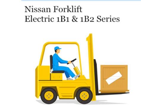 Nissan Forklift Electric 1b1 1b2 Series Workshop Service Repair Manual Download