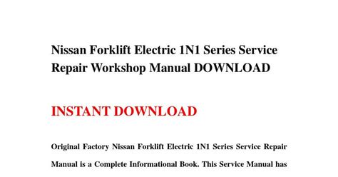 Nissan Forklift Electric 1n1 Series Service Repair Workshop Manual Download