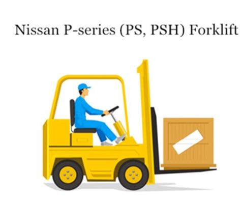 Nissan Forklift P Frame Ps Psh Series Service Repair Workshop Manual Download