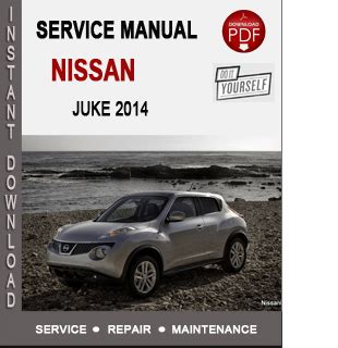 Nissan Juke 2014 Factory Service Repair Manual Download Year Specific Fsm