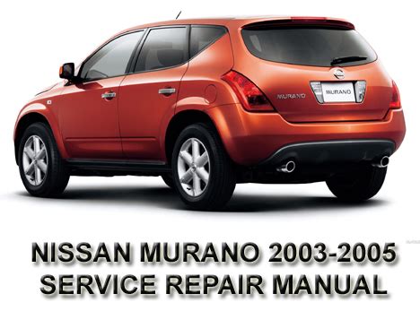 Nissan Murano 2003 2004 2005 2006 2007 2009 Factory Service Repair Workshop Manual