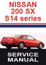 Nissan Silvia 200sx S14 Complete Workshop Repair Manual 1993 1998