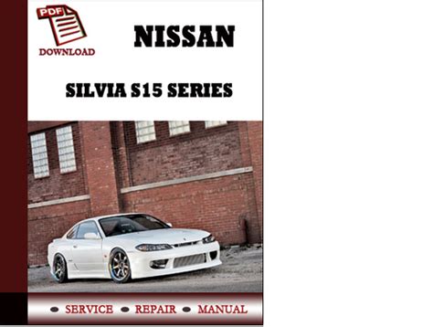 Nissan Silvia S15 Series Official Car Workshop Manual Repair Manual Service Manual Download