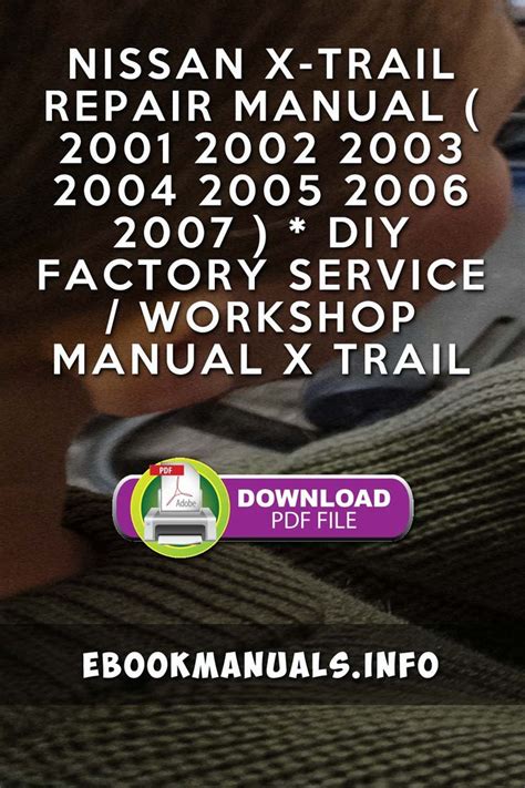 Nissan X Trail Service Repair Manual 2001 2002 2003 2004 2005 2006 2007 Download