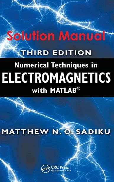 Numerical Techniques In Electromagnetics Sadiku Solution Manual