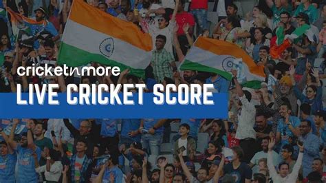 One Day Cup Live Score: Catch the Excitement of Cricket at Your Fingertips