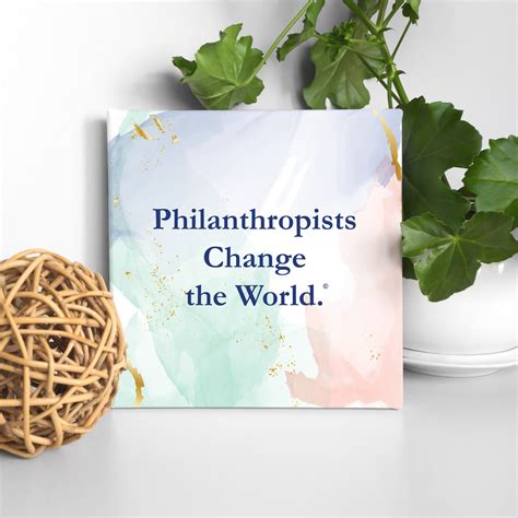 Philanthropists Changing the World