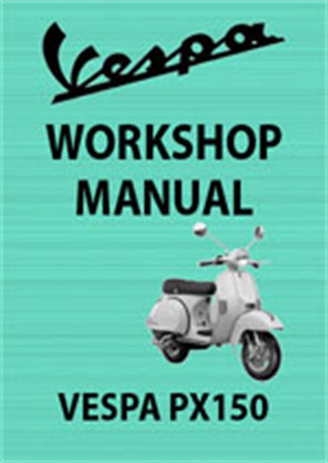 Piaggio Vespa Px150 Workshop Service Repair Manual Download