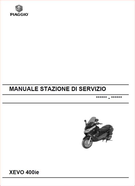 Piaggio Xevo 400 I E Full Service Repair Manual 2005 Onwards