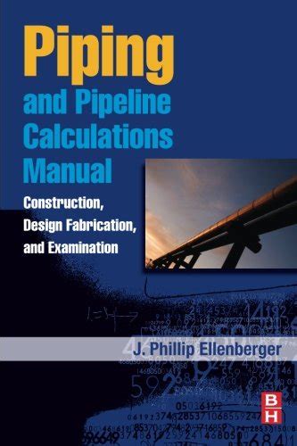 Piping And Pipeline Calculations Manual Ellenberger Philip