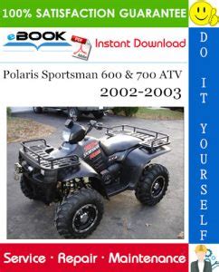 Polaris Sportsman 600 700 Atv Full Service Repair Manual 2002 2003