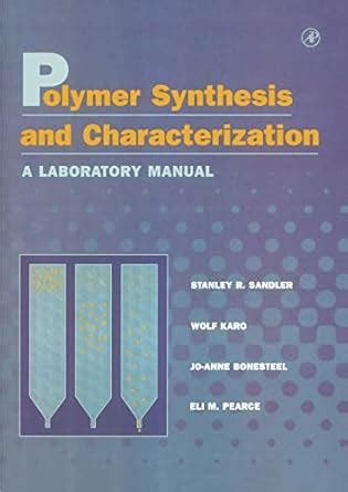 Polymer Synthesis And Characterization A Laboratory Manual