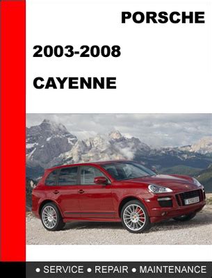 Porsche Cayenne 2003 To 2008 Factory Service Repair Manual