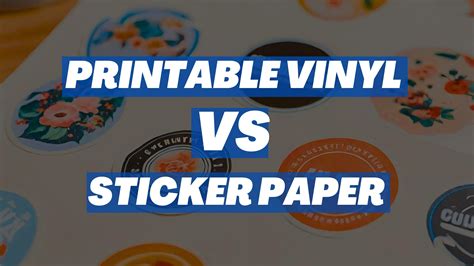 Printable Vinyl Vs Sticker Paper