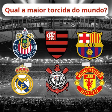 Qual o time tem a maior torcida do mundo?