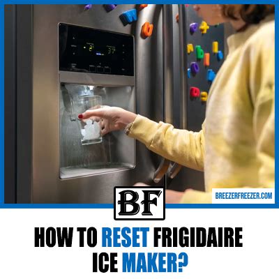 Reset Ice Maker Frigidaire Gallery: A Comprehensive Guide