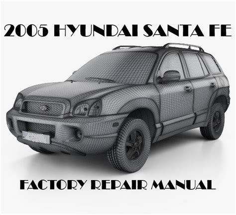 Santa Fe 2005 Factory Service Repair Manual Download