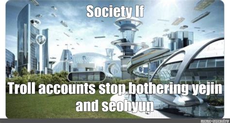 Society If Meme Template