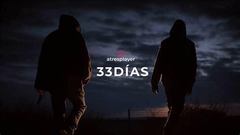 Streaming 33 días