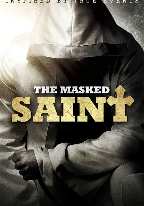 Streaming The Masked Saint