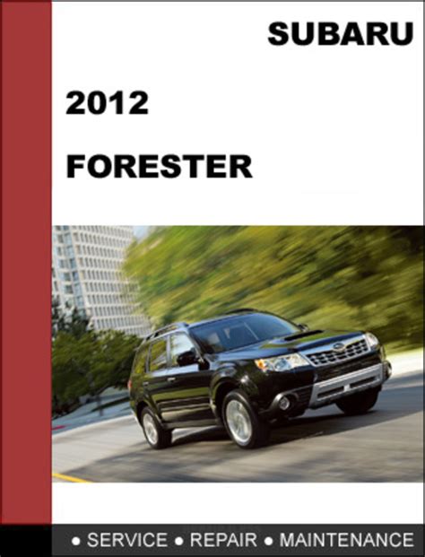 Subaru Forester 2012 Factory Shop Service Repair Manual