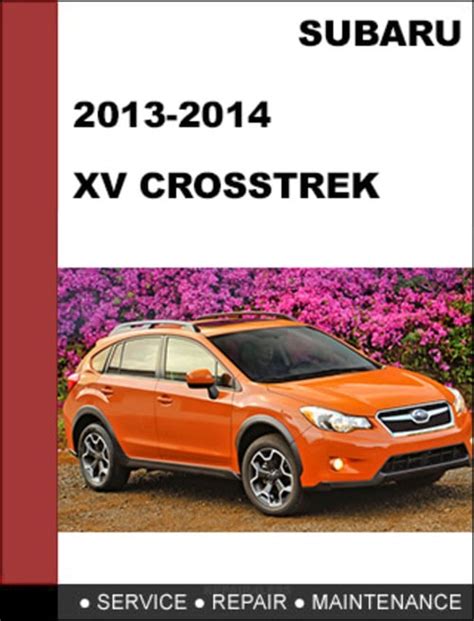 Subaru Xv Crosstrek 2013 2014 Oem Factory Service Repair Manual