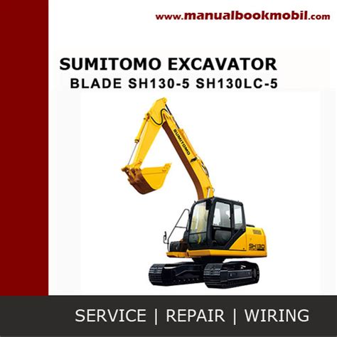 Sumitomo Sh130 5 Sh130lc 5 Sh130 5 Blade Excavator Service Repair Manual