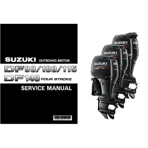 Suzuki Df90 Df100 Df115 Df140 K1 K9 Outboard Engine Full Service Repair Manual 2001 2009